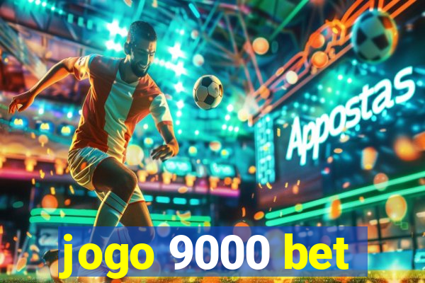 jogo 9000 bet